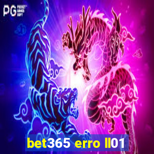 bet365 erro ll01